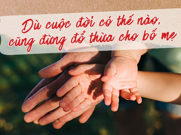 Ngày Gia đình Việt Nam: 'Dù cuộc đời có thế nào, cũng đừng đổ thừa cho bố mẹ'