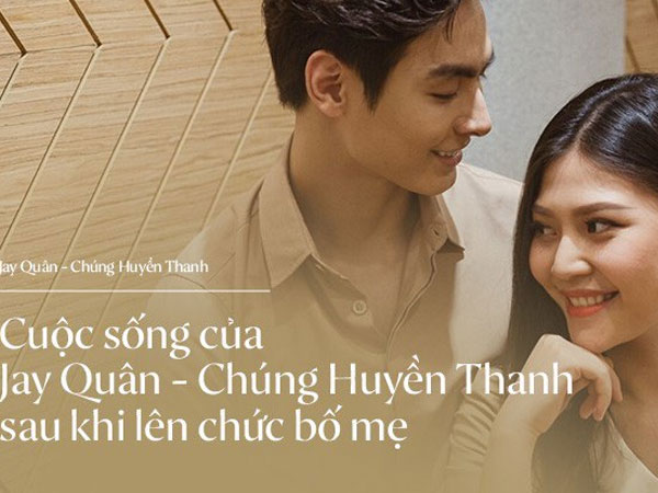 Phủ nhận tin đồn 'cưới chạy bầu', Jay Quân - Chúng Huyền Thanh tiết lộ cuộc sống làm bố mẹ: 'Từng không dám động vào vì sợ con đau'