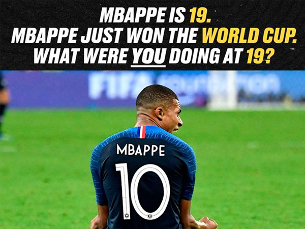 Mbappe vừa vô địch World Cup, còn bạn năm 19 tuổi đã làm được gì?