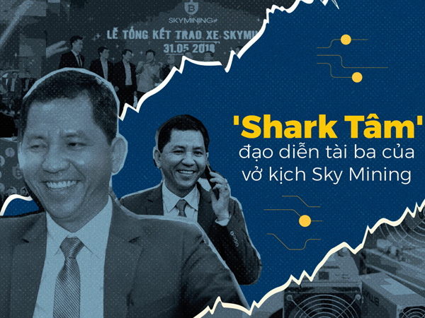 'Shark Tâm'- đạo diễn tài ba của vở kịch Sky Mining