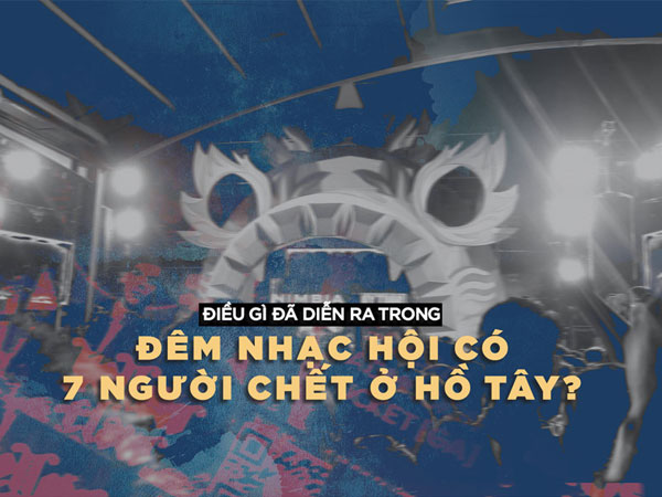 Điều gì đã diễn ra trong đêm nhạc hội có 7 người chết ở Hồ Tây?