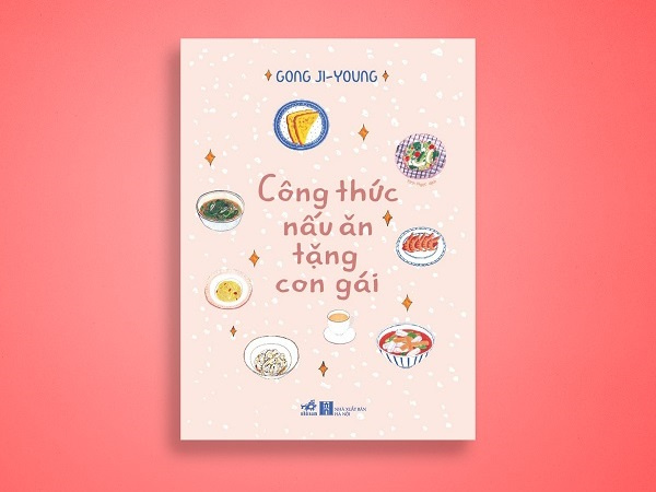 'Công thức nấu ăn tặng con gái' – món quà ý nghĩa của mẹ