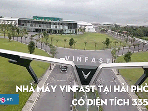 Video: Toàn cảnh tổ hợp nhà máy VinFast tại Hải Phòng