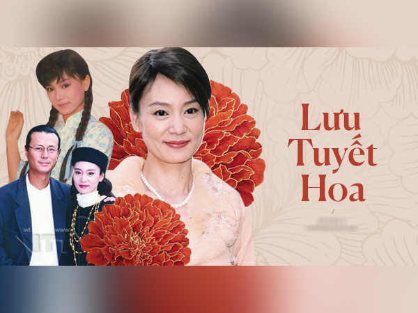Lưu Tuyết Hoa: Phim vận vào đời khi bị chồng đầu phản bội, chồng thứ hai đột tử nên mang tiếng là kẻ giết chồng