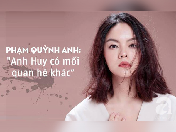 Phạm Quỳnh Anh chính thức xác nhận, đạo diễn Quang Huy có mối quan hệ khác khi cả hai vẫn đang là vợ chồng