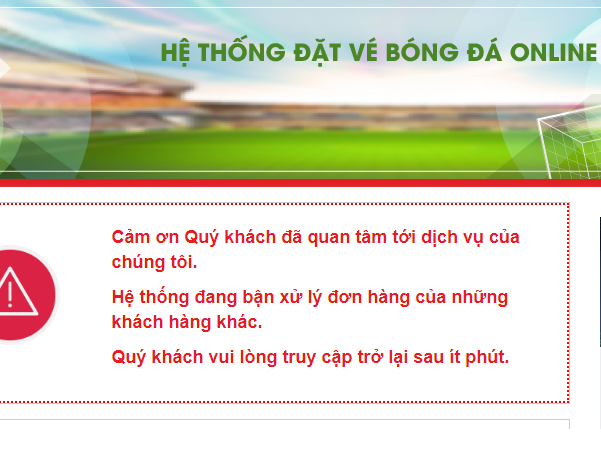Sập cả 4 trang bán vé online trận Việt Nam - Philippines chỉ sau ít phút mở bán