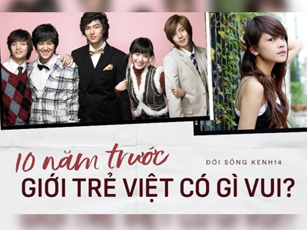 2009 nghĩa là 10 năm trước, giới trẻ Việt đã có quá nhiều thứ không thể nào quên!