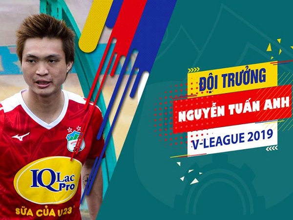 Chia tay Xuân Trường, HAGL chọn Tuấn Anh làm đội trưởng mới của đội bóng