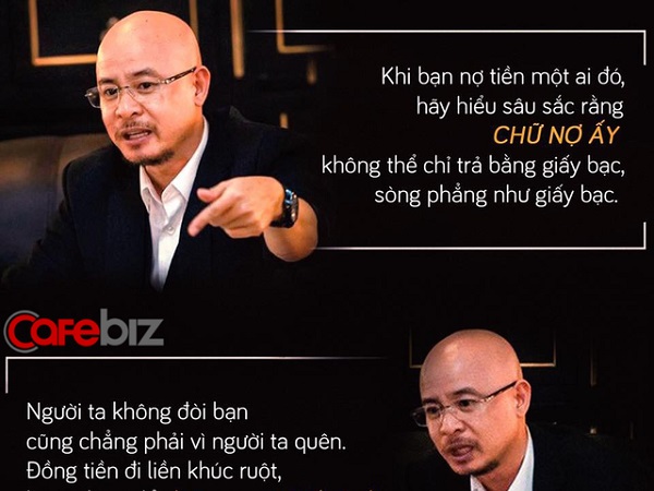 Ông Đặng Lê Nguyên Vũ: Khi bạn nợ tiền ai đó, người ta không đòi không phải vì quên, mà họ im lặng để chờ xem sự tử tế của bạn có thật như những gì bạn đã hứa hẹn!