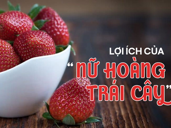 'Nữ hoàng' trong các loại quả: Nuôi gan, giảm thiếu máu, ngừa ung thư và các lợi ích khác