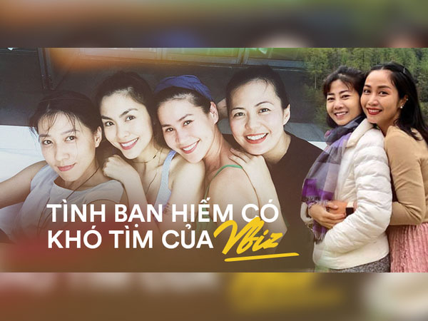 Tình bạn 'hoạn nạn có nhau' của Vbiz: Người sẵn sàng cắm sổ đỏ vay tiền cho bạn làm phim, người hết lòng chăm sóc lúc bệnh tật!