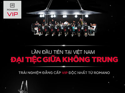 Đại tiệc giữa không trung: Đẳng cấp độc nhất với Romano VIP