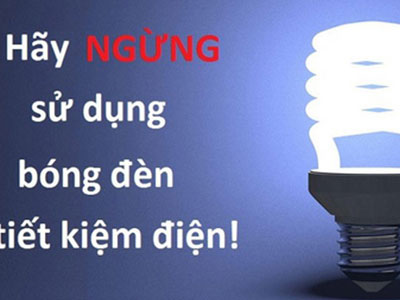Thay ngay các bóng đèn “tiết kiệm điện” nếu không muốn cả nhà bị ung thư