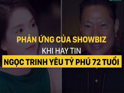 Clip: Cả showbiz Việt "bàng hoàng" nghe tin Ngọc Trinh yêu tỷ phú 72 tuổi