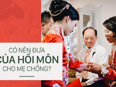 "Có nên đưa của hồi môn cho mẹ chồng không?" - câu hỏi đã khiến "500 chị em" tranh cãi dữ dội