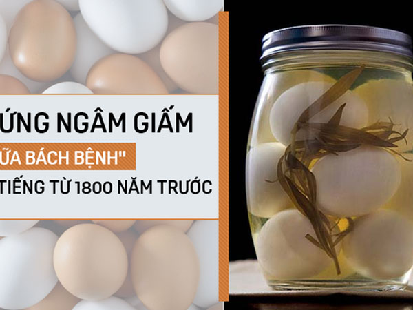 Hướng dẫn làm món trứng ngâm giấm chữa bệnh “thần kỳ” nổi tiếng từ 1800 năm trước