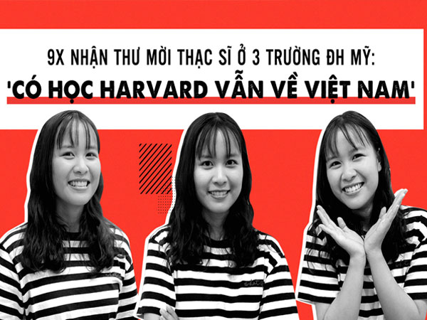9X nhận thư mời thạc sĩ 3 trường ĐH Mỹ: "Học Harvard vẫn về Việt Nam"