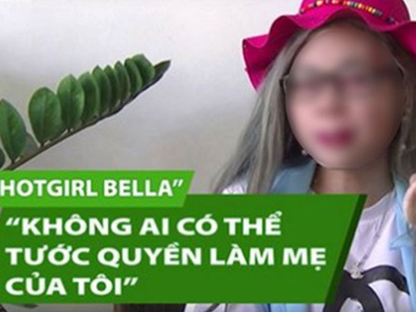 Hotgirl Bella chính thức lên tiếng: "Không ai có thể tước quyền làm mẹ của tôi"