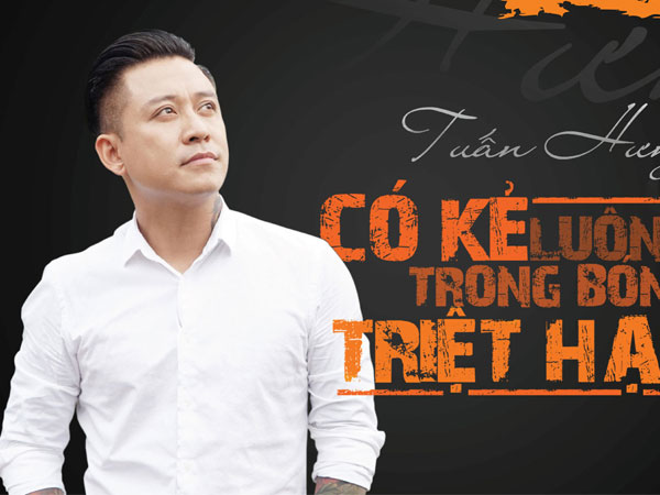 Tuấn Hưng: Có kẻ luôn nấp trong bóng tối triệt hạ tôi