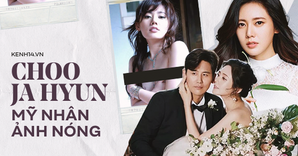 Mỹ nhân Hàn Choo Ja Hyun: Bị mẹ ruột rủa chết, chao đảo vì 50 tấm ảnh nóng, kết cục viên mãn bất ngờ bên chồng xứ Trung