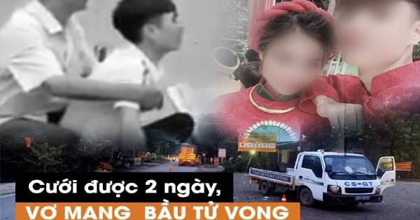 Vụ người phụ nữ mang bầu bị xe tải cán tử vong: Nạn nhân mới làm đám cưới với chồng được 2 ngày